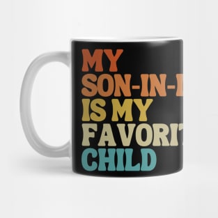 My Son In Law Is My Favorite Child Mug